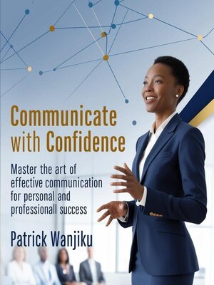cover image of Communicate with Confidence Master the Art of Effective Communication for Personal and Professional Success